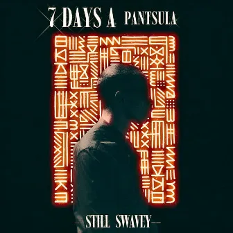 7 Days A Pantsula by stillswavey