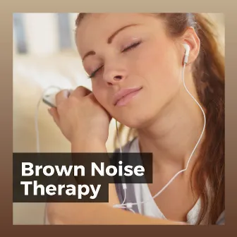 Brown Noise Therapy by Brown Noise Deep Sleep