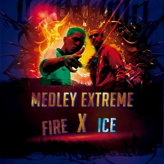 Medley Extreme Fire X Ice by Mc Dan BSB