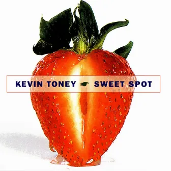 Sweet Spot by Kevin Toney