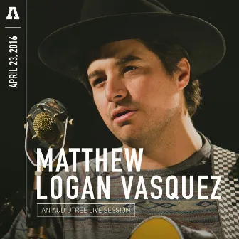 Matthew Logan Vasquez on Audiotree Live by Matthew Logan Vasquez