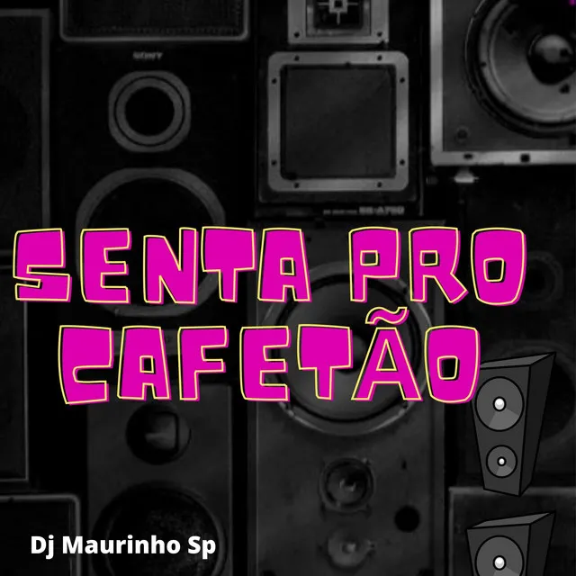 Senta pro Cafetão