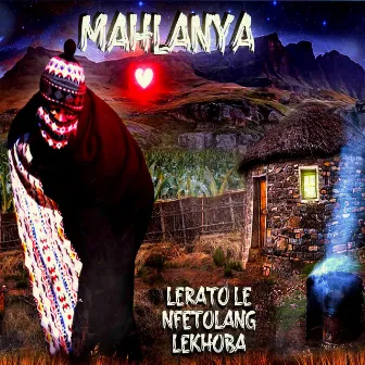 Lerato Le Nfetolang Lekhoba by Mahlanya