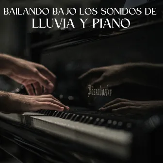 Bailando Bajo Los Sonidos De Lluvia Y Piano by Maestros de la música de piano relajante