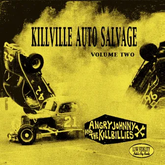 Killville Auto Salvage Volume Two by Angry Johnny and the Killbillies