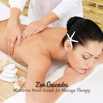 Zen Cascades: Meditative Water Sounds for Massage Therapy by Ultimate Spa Experience