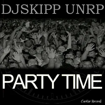 Party Time by DJ SKIPP UNRELEASED PROJECT