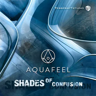 Shades Of Confusion by Aquafeel