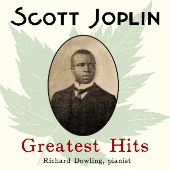 Scott Joplin: Greatest Hits by Richard Dowling