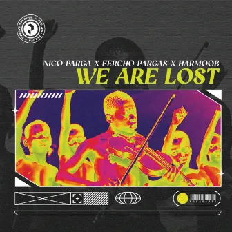 We Are Lost by Fercho Pargas