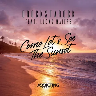 Come Let's See The Sunset by Drockstarock