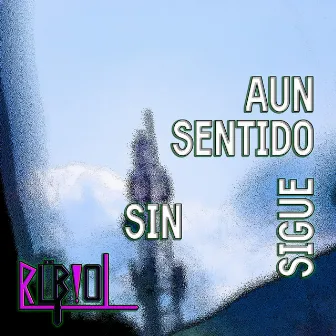 Aún Sigue Sin Sentido by RubioL