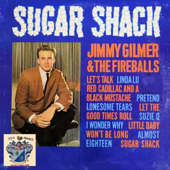 Sugar Shack by Jimmy Gilmer