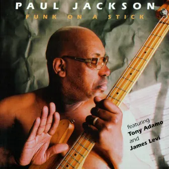 Funk on a Stick by Paul Jackson