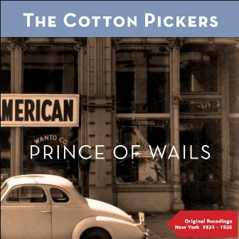 Prince of Wails (Authentic Recordings 1924 - 1925) by The Cotton Pickers