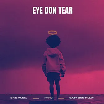 Eye Don Tear by Skie Music