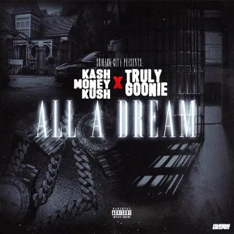 All a Dream by Kashmoneykush