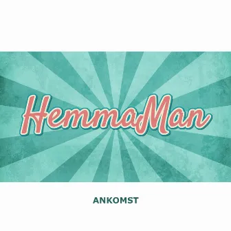 Hemmaman by Ankomst