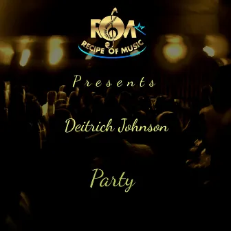 Party by Deitrich Johnson