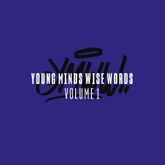 Young Minds Wise Words, Vol. 1 by Young Minds Wise Words