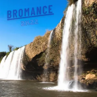 Bromance 2K22 by Marc Mysterio