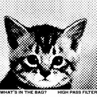 What's in the Bag? by High Pass Filter