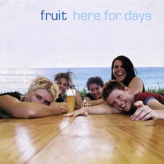 Here For Days by Fruit