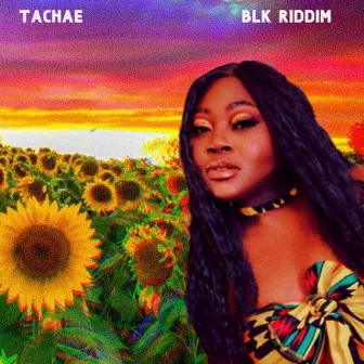 Blk Riddim by TaChae