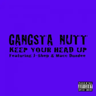 Keep Your Head Up by Gangsta Nutt