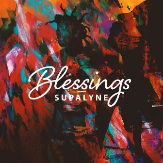 BLESSINGS by SupaLyne