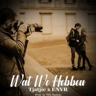 Wat We Hebben by Tjatjie