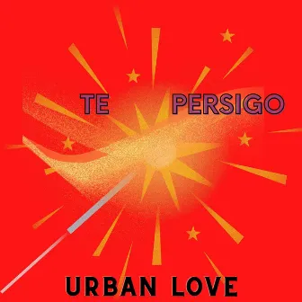 Te Persigo by Urban Love