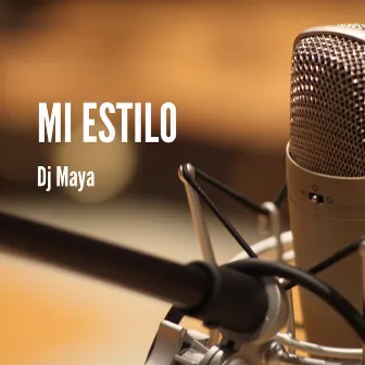 Mi Estilo by Dj Maya