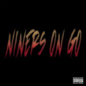 NINERS ON GO by Karon The Don