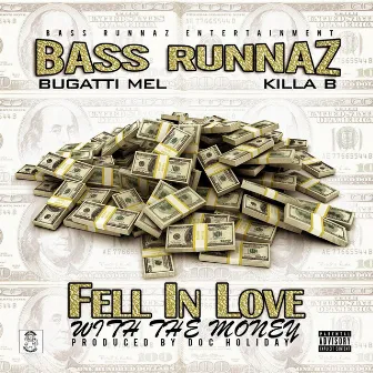 Fell in Love with the Money by Bass Runnaz