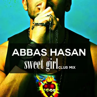 Sweet Girl - Club Mix by Abbas Hasan