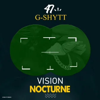 Vision Nocturne by 47 G-Shytt