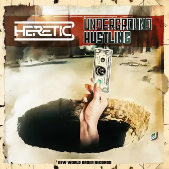 Underground Hustling by Heretic