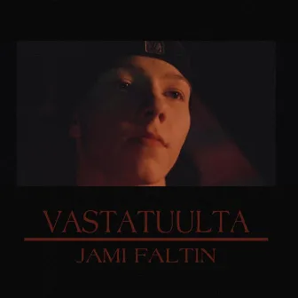 Vastatuulta by Jami Faltin