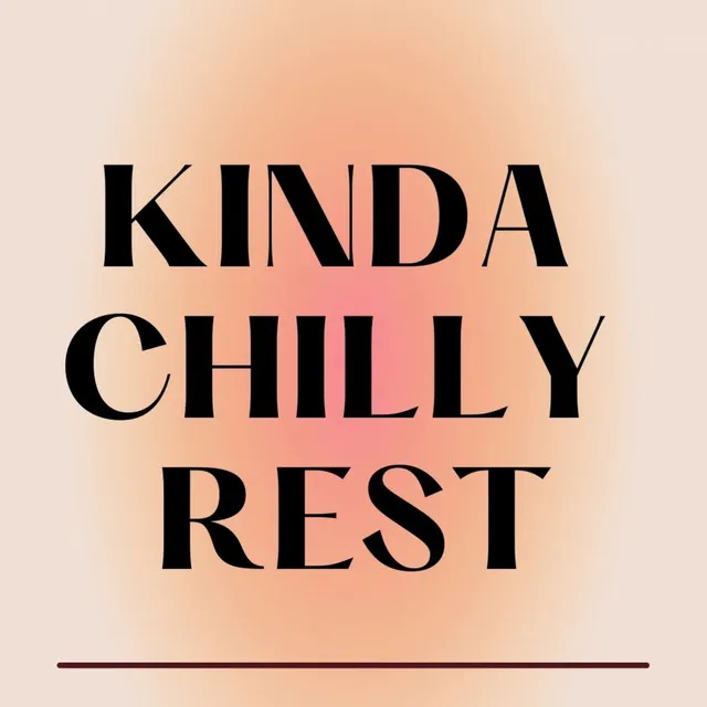 kinda chilly rest