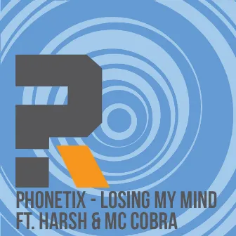 Losing My Mind by Phonetix