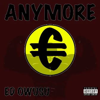 Anymore by ED OWUSU