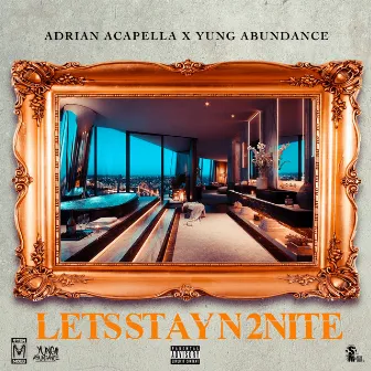 Lets Stay n 2nite by Adrian Acapella