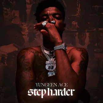 Step Harder by Yungeen Ace