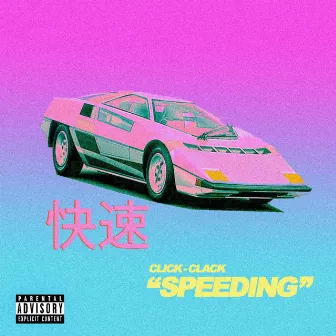 Speeding by Click-Clack