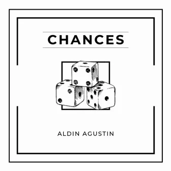 Chances by Aldin Agustin