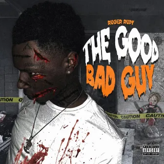 The Good Bad Guy by RUGER RUDY