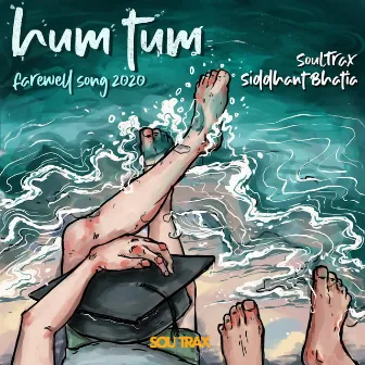 Hum Tum Farewell Song by Siddhant Bhatia