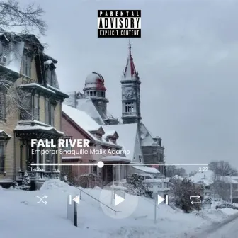 Fall River by Emperor Shaquille Malik Adams