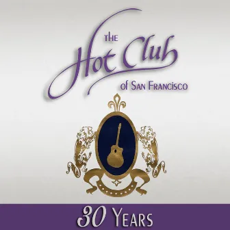 30 Years by The Hot Club Of San Francisco